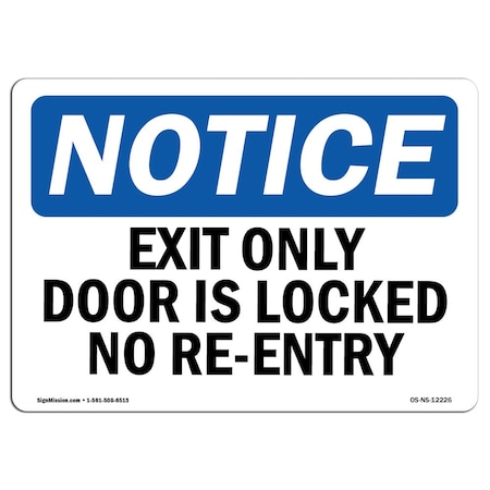 OSHA Notice Sign, Exit Only Door Is Locked No Re-Entry, 10in X 7in Aluminum